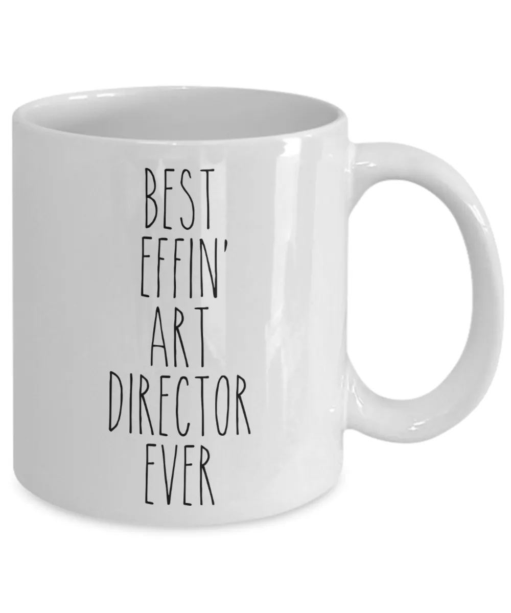 Gift For Art Director Best Effin' Art Director Ever Mug Coffee Cup Funny Coworker Gifts