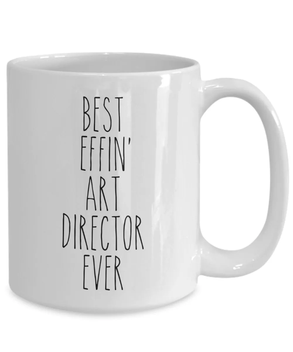 Gift For Art Director Best Effin' Art Director Ever Mug Coffee Cup Funny Coworker Gifts