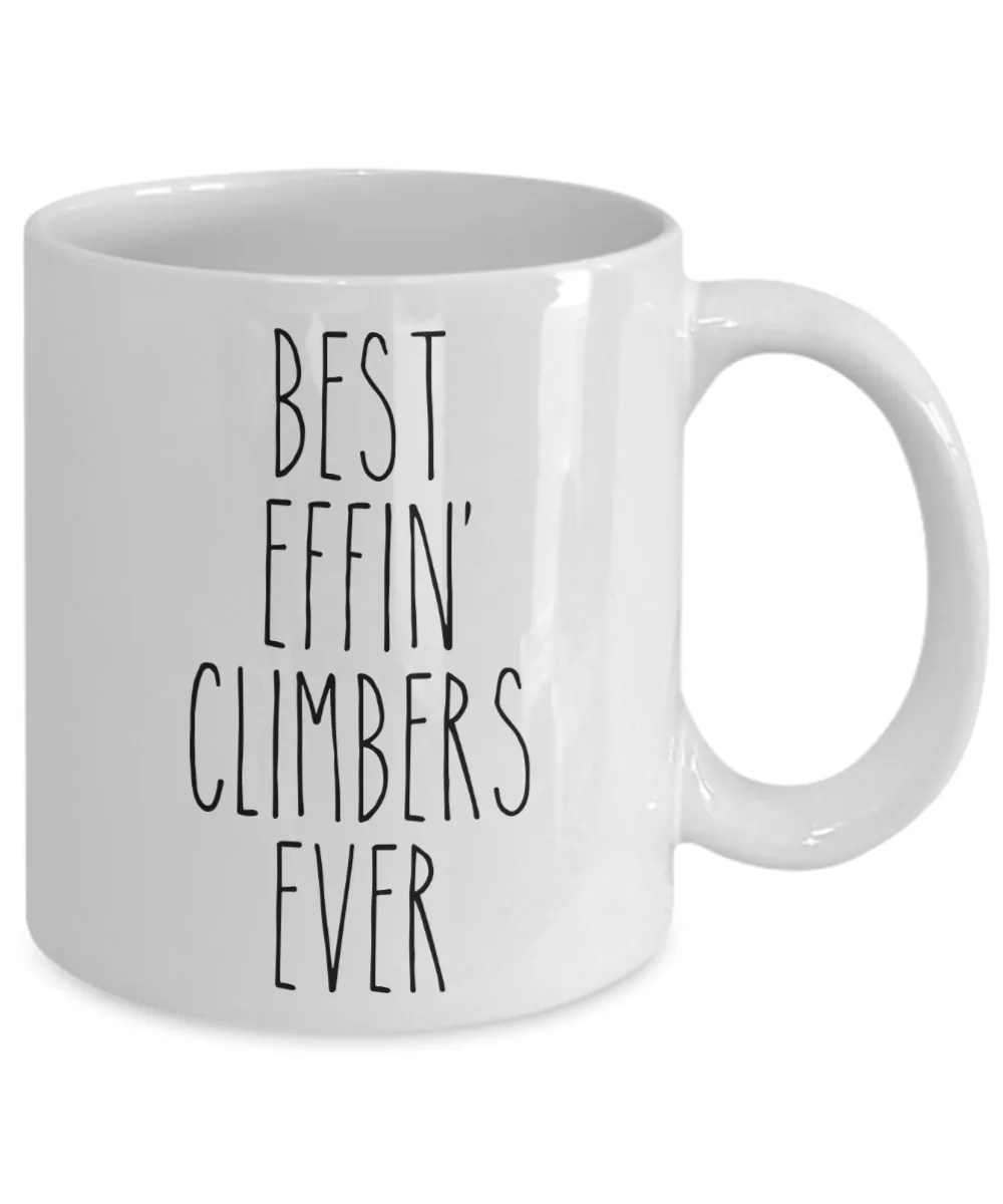 Gift For Climbers Best Effin' Climbers Ever Mug Coffee Cup Funny Coworker Gifts