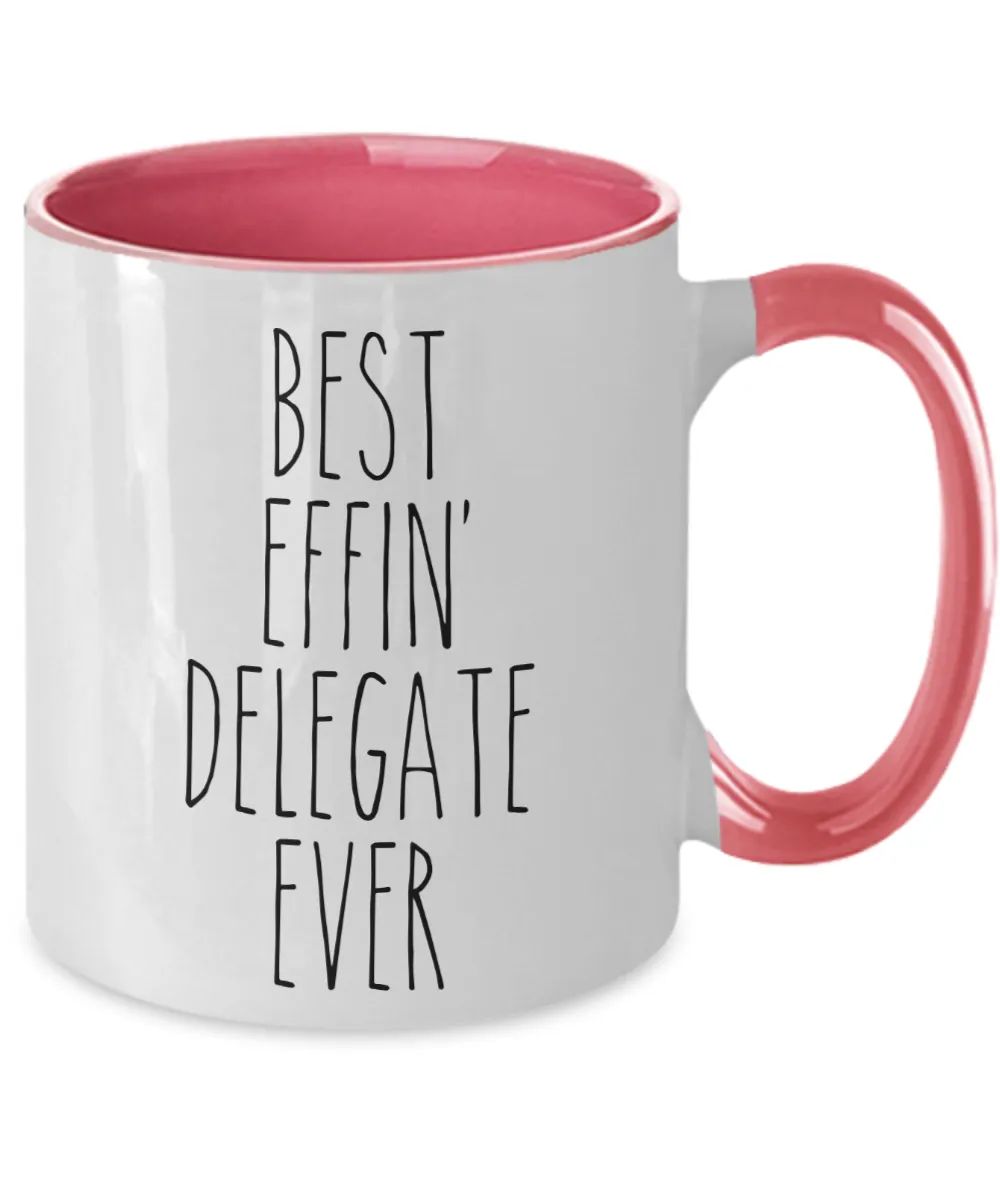 Gift For Delegate Best Effin' Delegate Ever Mug Two-Tone Coffee Cup Funny Coworker Gifts