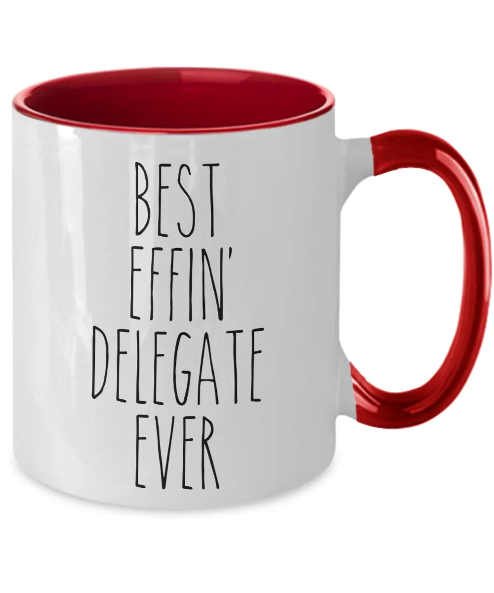 Gift For Delegate Best Effin' Delegate Ever Mug Two-Tone Coffee Cup Funny Coworker Gifts