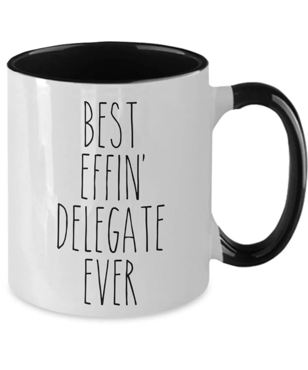 Gift For Delegate Best Effin' Delegate Ever Mug Two-Tone Coffee Cup Funny Coworker Gifts